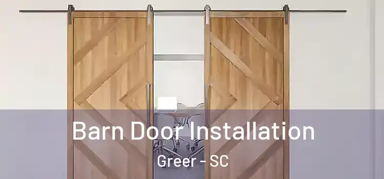  Barn Door Installation Greer - SC