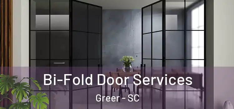 Bi-Fold Door Services Greer - SC