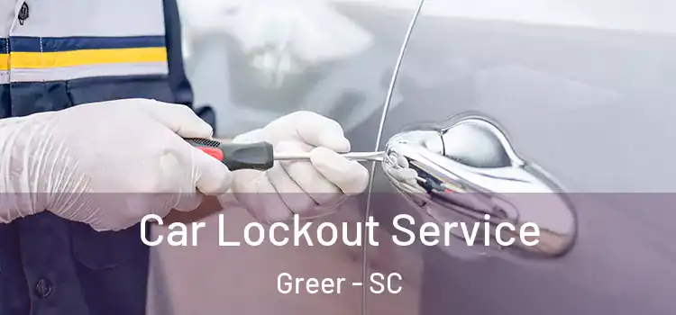  Car Lockout Service Greer - SC