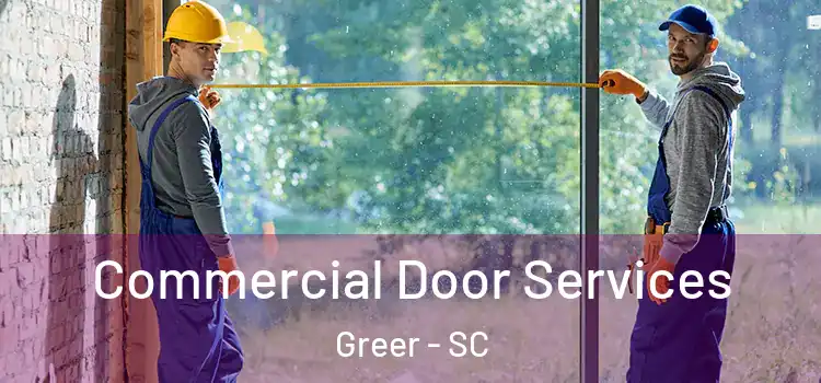 Commercial Door Services Greer - SC