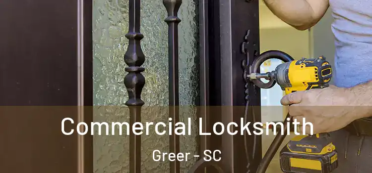 Commercial Locksmith Greer - SC