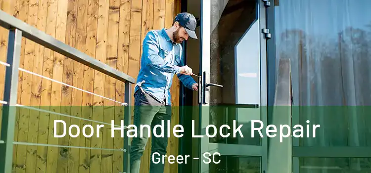 Door Handle Lock Repair Greer - SC