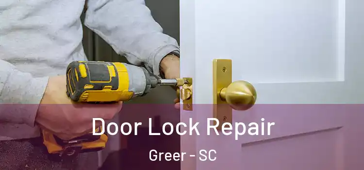 Door Lock Repair Greer - SC