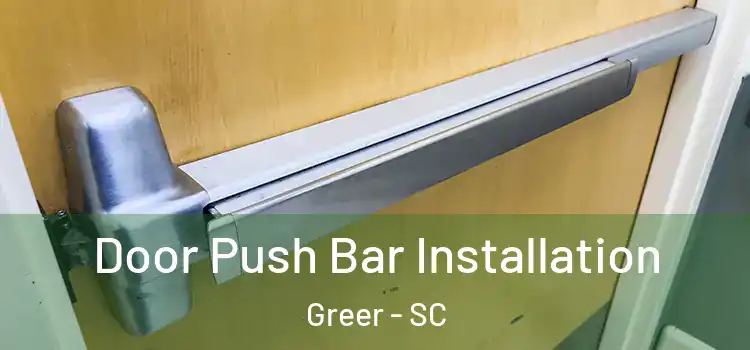  Door Push Bar Installation Greer - SC