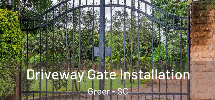 Driveway Gate Installation Greer - SC