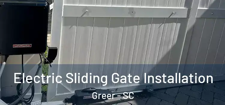 Electric Sliding Gate Installation Greer - SC