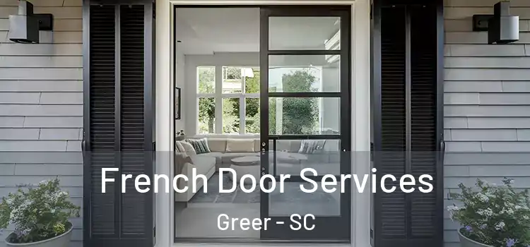  French Door Services Greer - SC