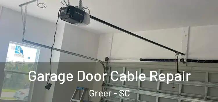  Garage Door Cable Repair Greer - SC
