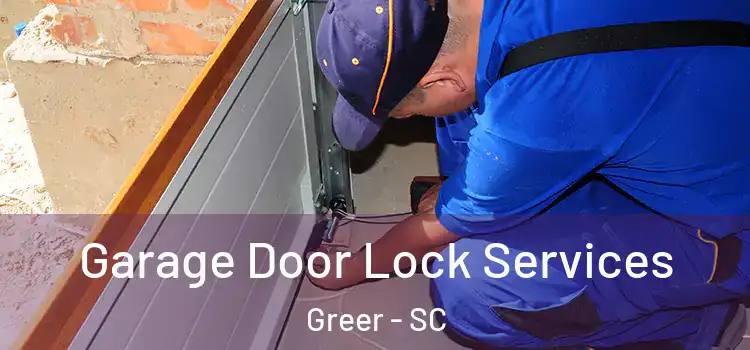 Garage Door Lock Services Greer - SC