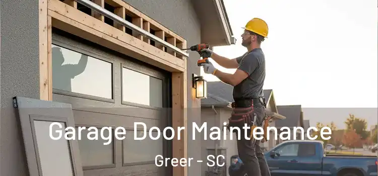 Garage Door Maintenance Greer - SC