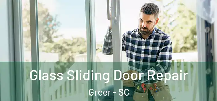  Glass Sliding Door Repair Greer - SC