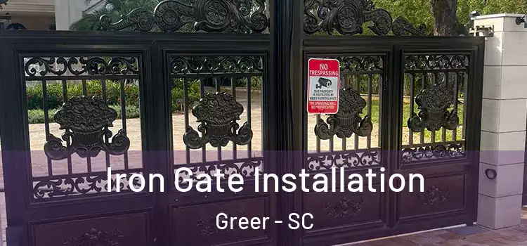  Iron Gate Installation Greer - SC