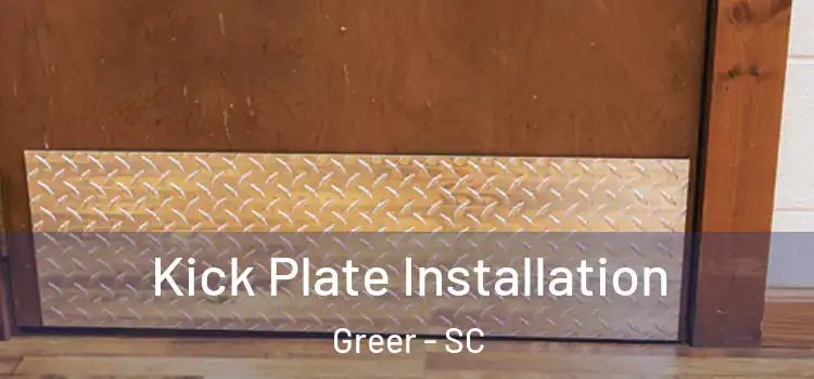 Kick Plate Installation Greer - SC