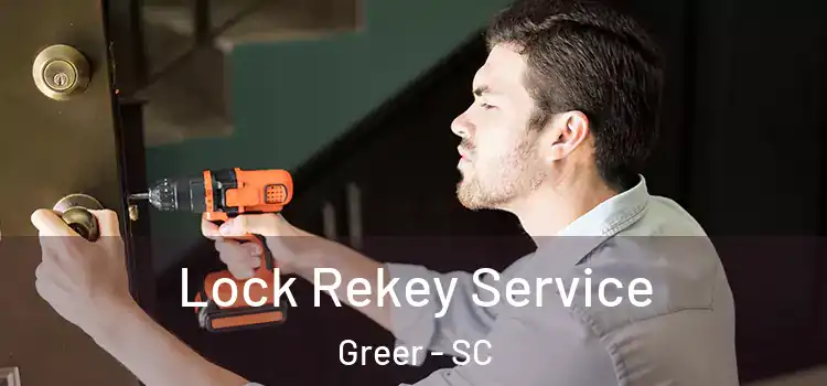 Lock Rekey Service Greer - SC