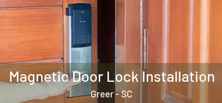  Magnetic Door Lock Installation Greer - SC