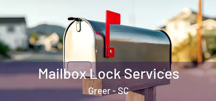  Mailbox Lock Services Greer - SC