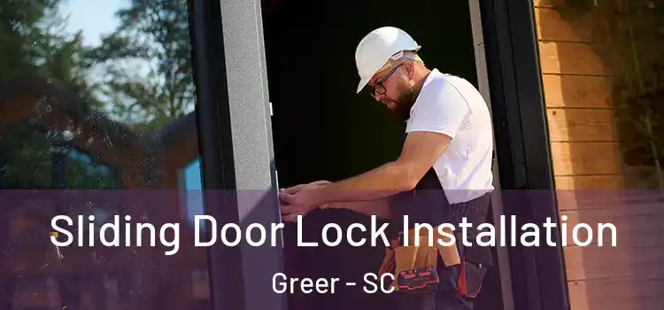 Sliding Door Lock Installation Greer - SC