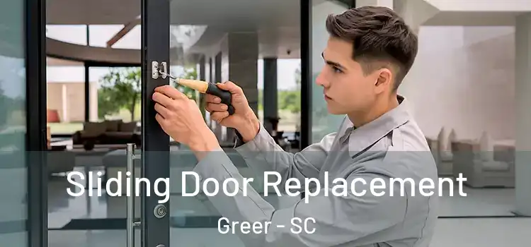  Sliding Door Replacement Greer - SC
