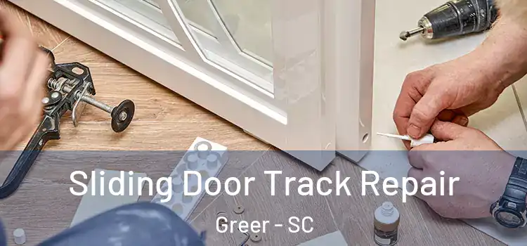  Sliding Door Track Repair Greer - SC