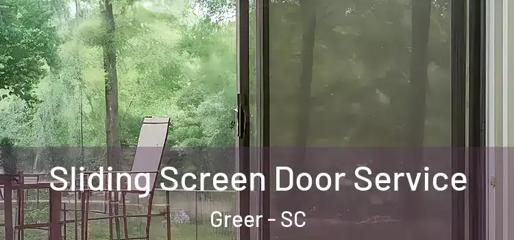  Sliding Screen Door Service Greer - SC