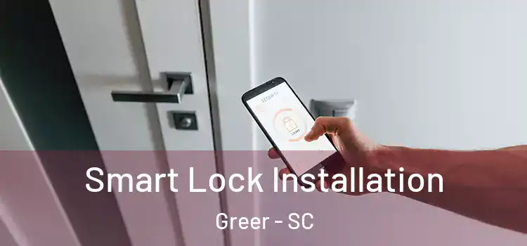  Smart Lock Installation Greer - SC